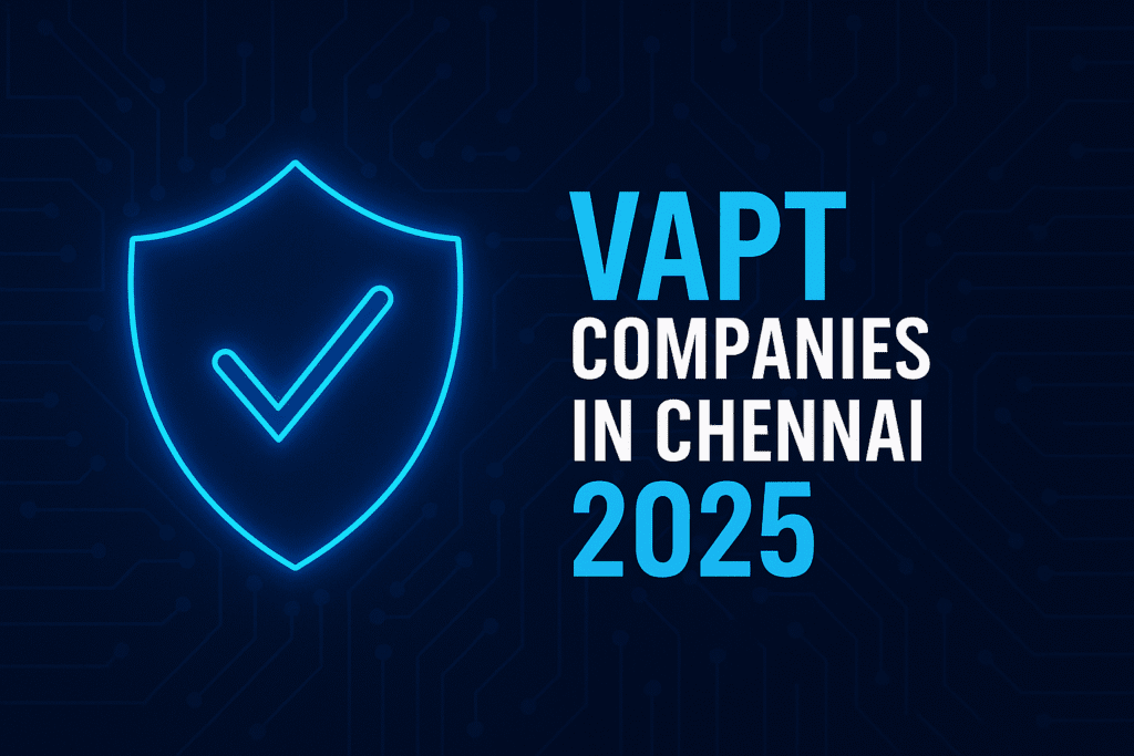 Chennai city skyline blended with digital cybersecurity visuals representing VAPT companies in Chennai 2025.