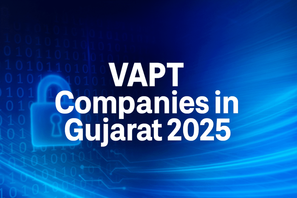 Futuristic cybersecurity banner for VAPT Companies in Gujarat 2025 featuring a clean dark blue background with digital network lines, glowing shield icons, and bold white typography.