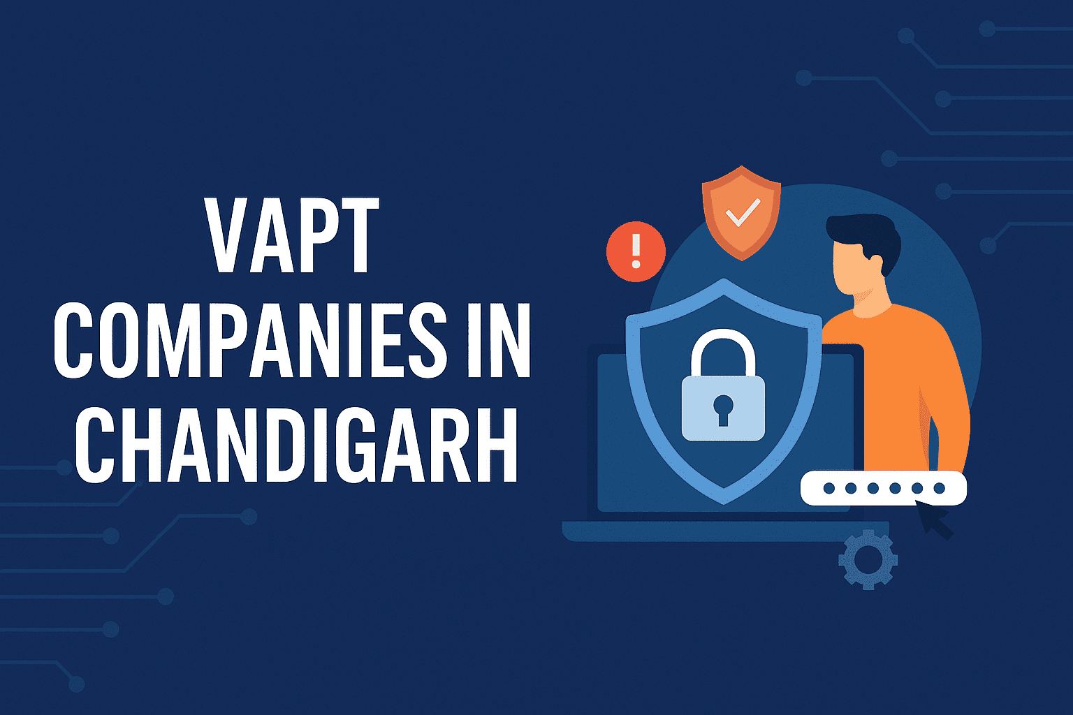 Digital illustration showing cybersecurity shield icons and network connections over a map of Chandigarh, representing top VAPT companies in Chandigarh.